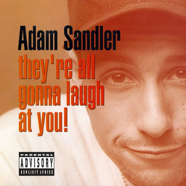 They're All Gonna Laugh at You! - Album · Adam Sandler