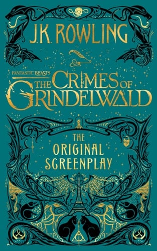 Fantastic Beasts The Crimes of Grindelwald : the Original Screenplay - J. K. Rowling · 2018