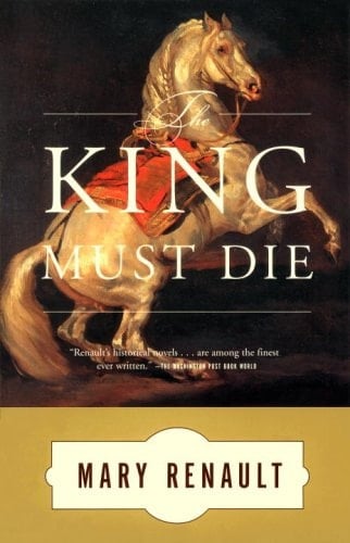 The King Must Die - Mary Renault · 1988