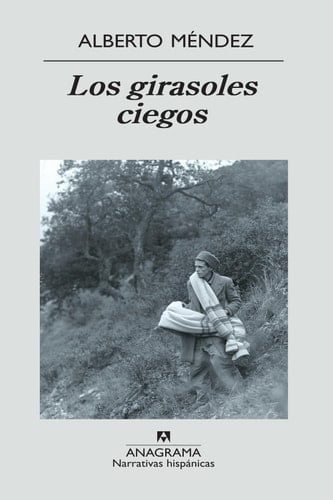 Los girasoles ciegos - Alberto Méndez · 2004