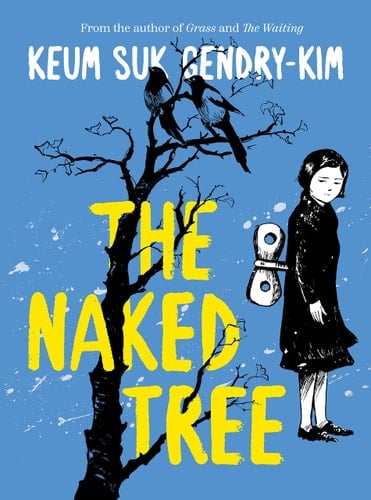 The Naked Tree - Keum Suk Gendry-Kim · 2023