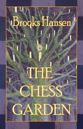 The Chess Garden - Brooks P. Hansen · 2016