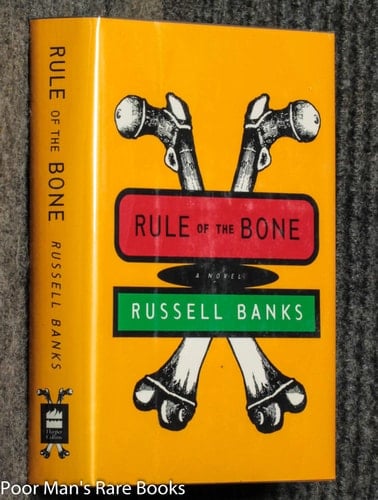 Rule of the Bone - Russell Banks · 1995