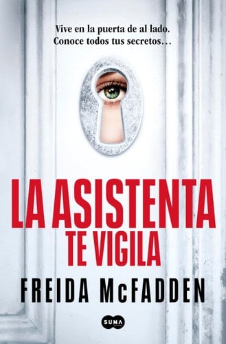 La asistenta te vigila (La asistenta 3) - Freida McFadden · 2024