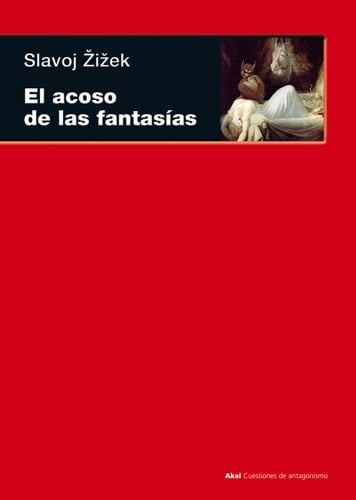 El acoso de las fantasías - Slavoj Zizek