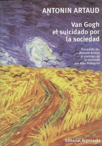 Van Gogh: el suicidado por la sociedad - Antonin Artaud