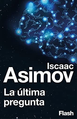 La última pregunta - Isaac Asimov
