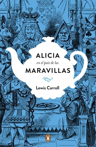 Alicia en el país de las maravillas. A traves del espejo, La caza del Snark - Lewis Carroll