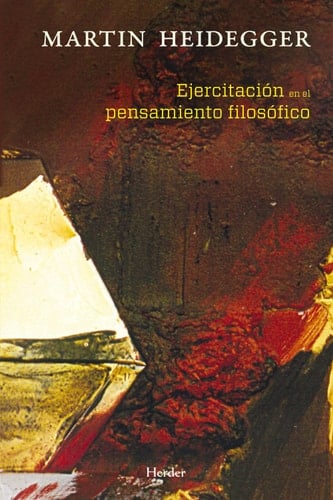 Ejercitación en el pensamiento filosófico: Ejercicios en el semestre de invierno de 1941 - 1942 - Martin Heidegger