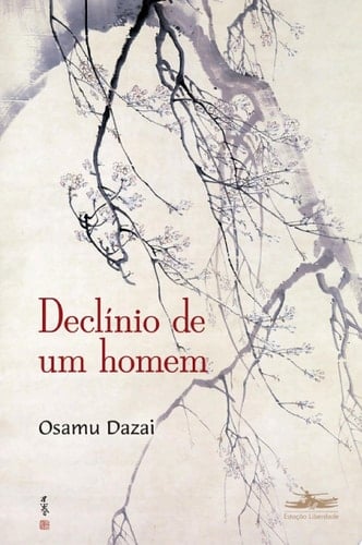 Declínio de um homem - Osamu Dazai • 2020