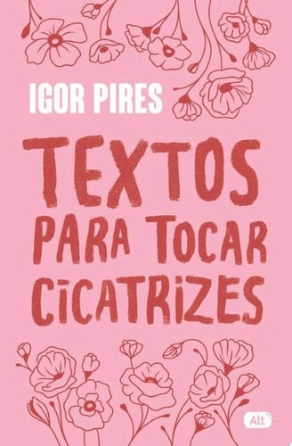 Textos para tocar cicatrizes - Igor Pires • 2022