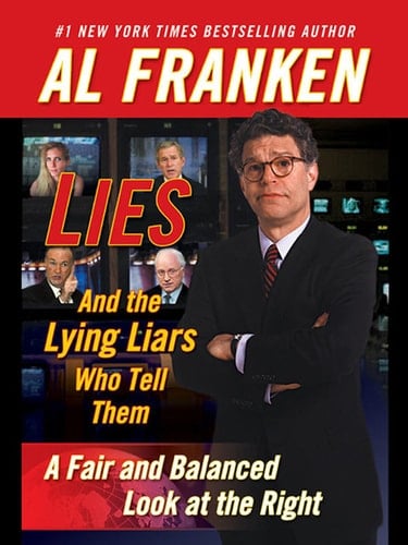 Lies: And the Lying Liars Who Tell Them - Al Franken · 2004