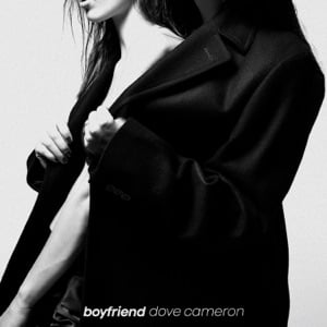 Boyfriend - Single - Album · Dove Cameron
