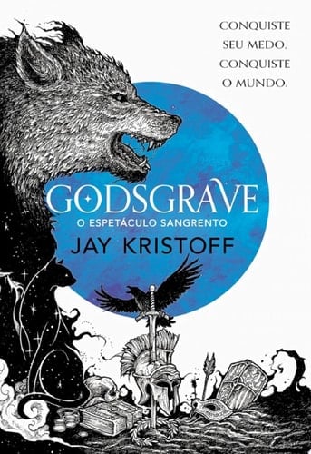 Godsgrave O espetáculo sangrento - Jay Kristoff · 2022