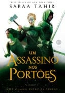 Um assassino nos portões (Vol. 3 Uma chama entre as cinzas) - Sabaa Tahir • 2020