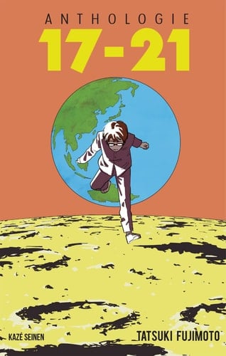 17-21 Anthologie - Tatsuki Fujimoto · 2022