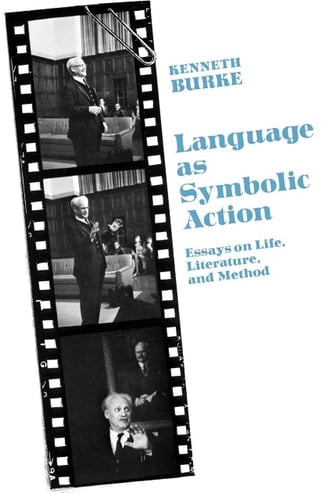 Language As Symbolic Action Essays on Life, Literature, and Method - Kenneth Burke · 1966