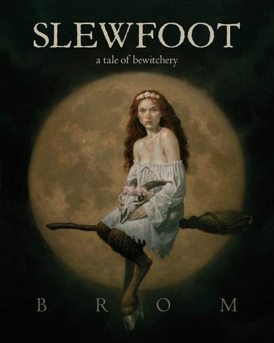 Slewfoot A Tale of Bewitchery - Brom · 2021