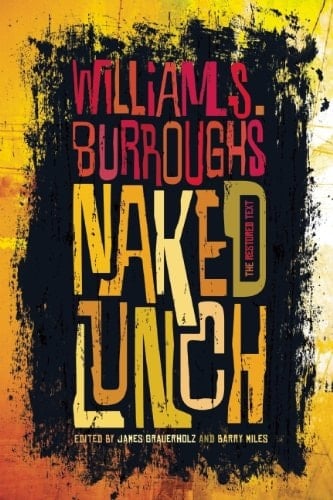 naked lunch: the restored text - William S. Burroughs • 2013
