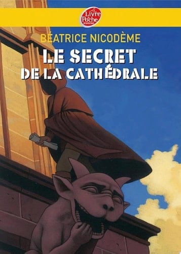 Le secret de la cathédrale - Béatrice Nicodème · 2008