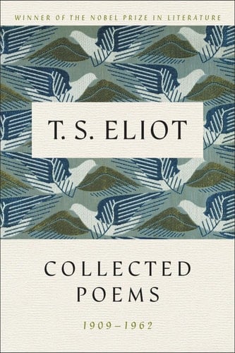 Collected Poems, 1909-1962 - T. S. Eliot • 2014