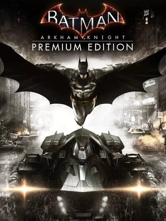 Batman: Arkham Knight - Premium Edition - PC (Microsoft Windows) · PlayStation 4 · Xbox One