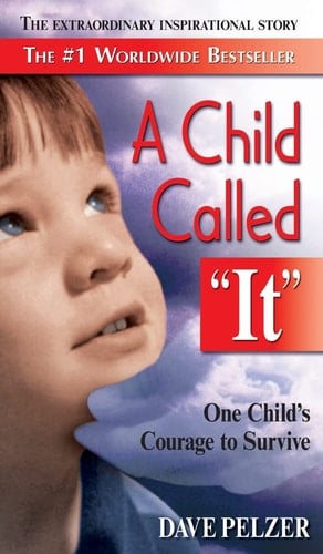 A Child Called "It" - Dave Pelzer
