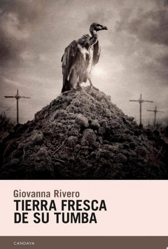 Tierra fresca de su tumba - Giovanna Rivero