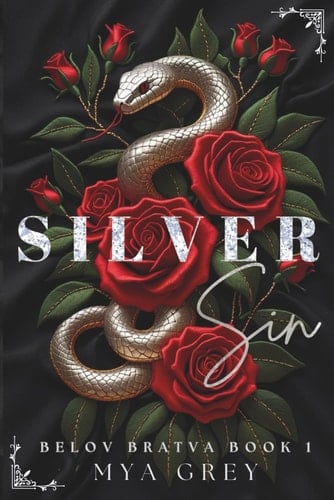 Silver Sin (Belov Bratva Book 1) (Belov Bratva Series) - Mya Grey · 2025
