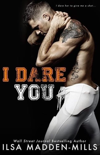 I Dare You - Ilsa Madden-Mills · 2018