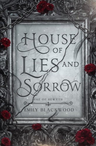 House of Lies and Sorrow - Emily Blackwood · 2022