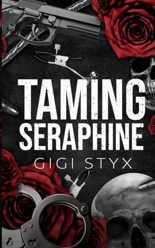 Taming Seraphine - Gigi Styx · 2024
