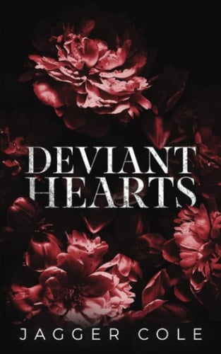 Deviant Hearts: Alternate Cover Print Edition - Jagger Cole · 2023