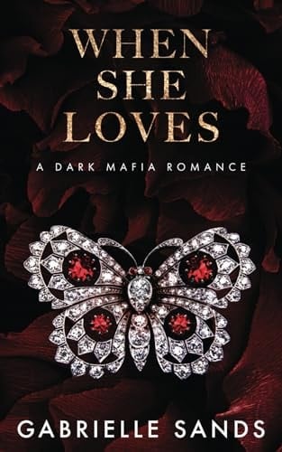 When She Loves A Dark Mafia Romance - Gabrielle Sands · 2023