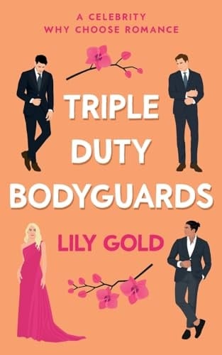 Triple Duty Bodyguards - Lily Gold · 2022