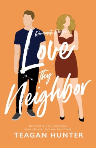 Love Thy Neighbor - Teagan Hunter · 2020