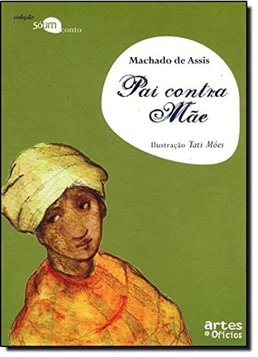 Pai contra mãe - Machado de Assis · 2007