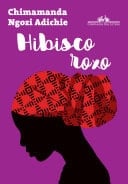 Hibisco roxo - Chimamanda Ngozi Adichie · 2016