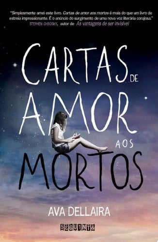 Cartas de amor aos mortos - Ava Dellaira · 2014