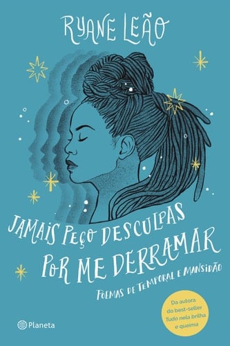 Jamais peço desculpas por me derramar - Ryane Leão · 2019
