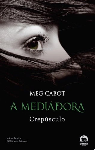 Crepúsculo - A mediadora - Meg Cabot · 2014