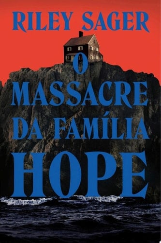 O massacre da família Hope - Riley Sager · 2024