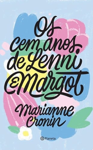Os cem anos de Lenni e Margot Romance - Marianne Cronin · 2022