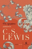 Os quatro amores - C. S. Lewis · 2017