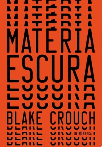 Matéria escura - Blake Crouch · 2017