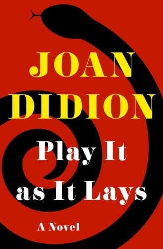 Play It as It Lays: A Novel - Joan Didion · 2017