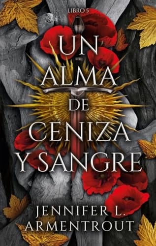 Un alma de ceniza y sangre - JENNIFER ARMENTROUT · 2023