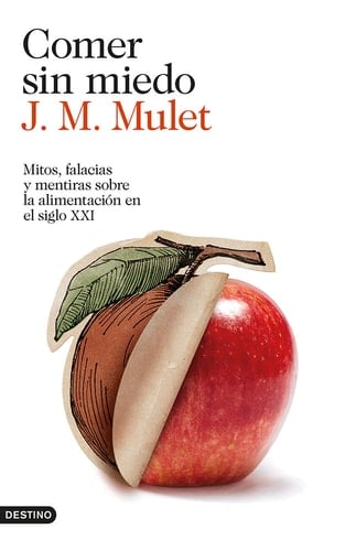 Comer sin miedo - J.M. Mulet • 2014