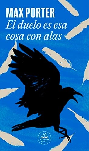 El Duelo es esa cosa con alas - Max Porter · 2023