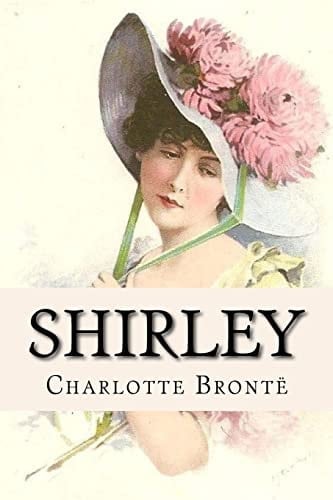 Shirley Charlotte Brontë - Charlotte Brontë · 2016